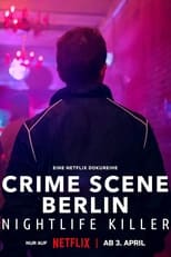 Crime Scene Berlin: Nightlife Killer: Season 1 (2024)